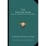 The Suffolk Bank: And Its Redemption System (1881)