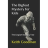 The Bigfoot Mystery for Kids: The English Reading Tree