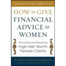 How to Give Financial Advice to Women: Attracting and Retaining High-Net Worth Female Clients