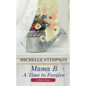 Mama B: A Time to Forgive (A Short Story)