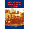 We Have Taken A City: The Wilmington Racial Massacre and Coup of 1898