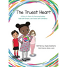 Truest Heart: A Story to Share to Overcome Bullying, Build Self Esteem and Create Confidence
