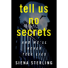 Tell Us No Secrets