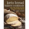 Keto Bread Bakers Cookbook: Low Carb, Paleo & Gluten Free Bread, Bagels, Flat Breads, Muffins & More