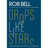 Drops Like Stars