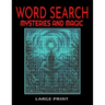Word Search Mysteries and Magic Large Print: Themed with Supernatural and Mystical Words and Themes - Easy to Read Print - 54 Full Page Puzzles - Myst