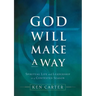 God Will Make a Way: Spiritual Life and Leadership in a Contested Season