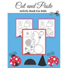 cut and paste activity book for kids: A fun cut out and glue scissor skill workbook for preschool and kindergarten kids.