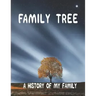Family Tree: A History of my Family; 8.5 x 11 Family Tree Research Workbook;