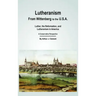 Lutheranism - From Wittenberg to the U.S.A