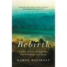 Rebirth: A Fable of Love, Forgiveness, and Following Your Heart