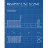 Blueprint for a Hack: Leveraging Informal Building Practices