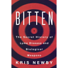 Bitten: The Secret History of Lyme Disease and Biological Weapons