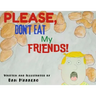 Please, Don't Eat My Friends