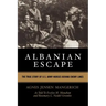 Albanian Escape: The True Story of U.S. Army Nurses Behind Enemy Lines