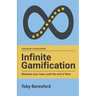 Infinite Gamification: Motivate your team until the end of time