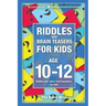 Riddles and Brain Teasers for Kids Ages 10-12: Riddles and Jokes Trick Questions for Kids