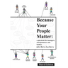 Because Your People Matter: A Playbook for Managers, Entrepreneurs, and Leaders