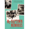 My Naptown Memories: One Boy's Life Growing Up In Indianapolis-1930s & 1940s