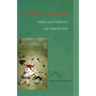 A Tender Voyage: Children and Childhood in Late Imperial China
