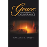 Grace: the Prophecy of Deliverance