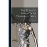 The Plea Of Insanity In Criminal Cases