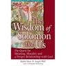 The Wisdom of Solomon and Us: The Quest for Meaning, Morality and a Deeper Relationship with God