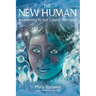 The New Human: Awakening to Our Cosmic Heritage