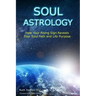 Soul Astrology: How Your Rising Sign Reveals Your Soul Path and Life Purpose