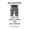 Ballbusters: Over 100 Groin Strikes For Self Defense