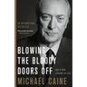Blowing the Bloody Doors Off: And Other Lessons in Life