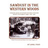 Sawdust in the Western Woods: A personal, and primarily oral history of the small sawmill in the Douglas fir region, 1926-1956