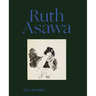 Ruth Asawa: All Is Possible