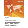 Applied Neuroleadership Models in Project and Change Management: A Toolbox for Project Managers