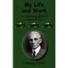 My Life and Work-An Autobiography of Henry Ford