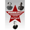 Abandoning an Ally: The Real Story Behind 70 Million Killed in China and America's "Forgotten War"