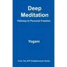 Deep Meditation - Pathway to Personal Freedom