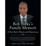 Bob Birks's Family Memoir: A Poor Boy's History and Experiences