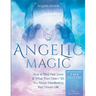 Angelic Magic: How To Heal Past Lives & What They Didn't Tell You About Manifesting Your Dream Life (7 in 1 Collection)