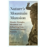 Nature's Mountain Mansion: Wonder, Wrangles, Bloodshed, and Bellyaching from Nineteenth-Century Yosemite