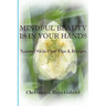 Mindful Beauty Is In Your Hands: Natural Skin Care Tips and Recipes