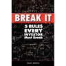 Break It: 5 Rules Every Investor Must Break