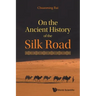 On the Ancient History of the Silk Road