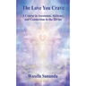 The Love You Crave: A Course in Ascension Alchemy and Connection to the Divine