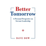 Better Tomorrow: A Personal Perspective on Servant Leadership