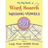 My Big Book Of Word Search: 501 Missing Vowels Puzzles, Volume 2