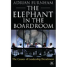 The Elephant in the Boardroom: The Causes of Leadership Derailment