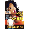 Just Say Cheese