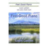 Feel Good Piano: Solo Piano Sheet Music Book