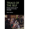 Trials of the Self: Murder, Mayhem and the Remaking of the Mind, 1750-1830